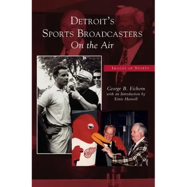 Detroit's Sports Broadcasters: On the Air