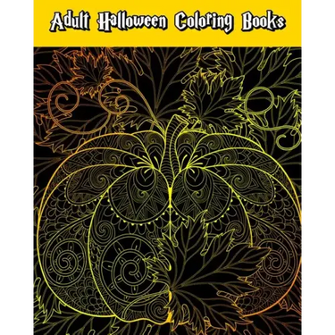 Adult Halloween Coloring Books: Happy Halloween: for Relaxation and Meditation (Witches, Vampires, Zombies, Skulls and More)