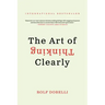 The Art of Thinking Clearly