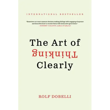 The Art of Thinking Clearly