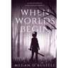 When Worlds Begin: A Collection of Four Fantasy Novels