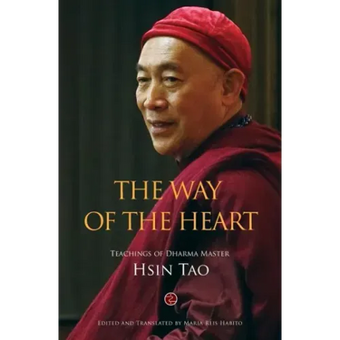 The Way of the Heart: The Teachings of Dharma Master Hsin Tao