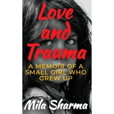 Love and Trauma: A Memoir of a Small Girl Who Grew Up