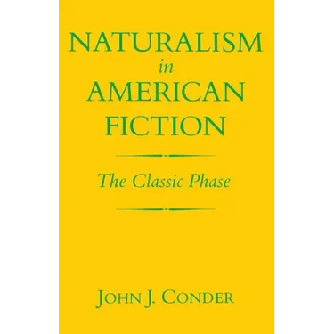 Naturalism in American Fiction: The Classic Phase