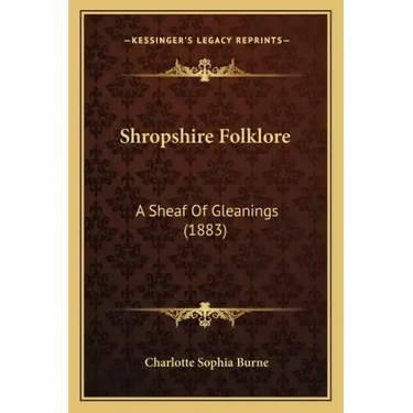 Shropshire Folklore: A Sheaf of Gleanings (1883)