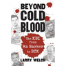 Beyond Cold Blood: The Kbi from Ma Barker to Btk