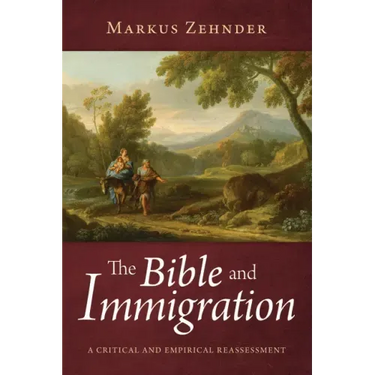 The Bible and Immigration: A Critical and Empirical Reassessment