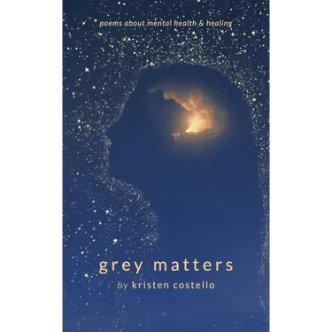 Grey Matters: Poems About Mental Health and Healing