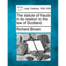 The Statute of Frauds in Its Relation to the Law of Scotland.