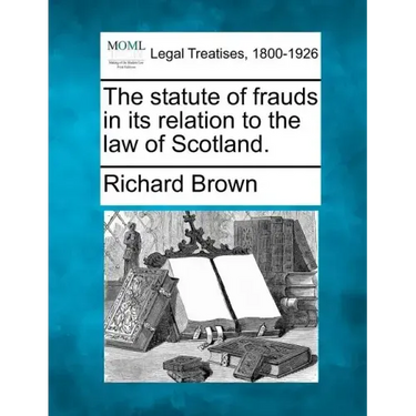 The Statute of Frauds in Its Relation to the Law of Scotland.