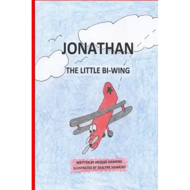 Jonathan, the Little Bi-Wing: A picture book in rhyme about a little airplane who is proud of his accomplishments until he sees bigger and faster pl