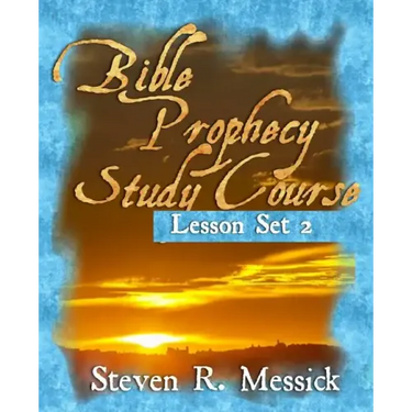 Bible Prophecy Study Course - Lesson Set 2