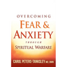 Overcoming Fear and Anxiety Through Spiritual Warfare