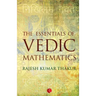 The Essentials of Vedic Mathematics
