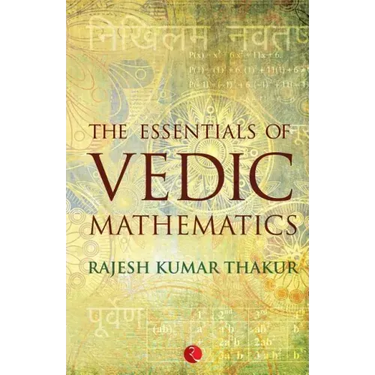 The Essentials of Vedic Mathematics