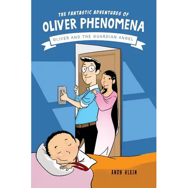 The Fantastic Adventures of Oliver Phenomena: Oliver and the Guardian Angel