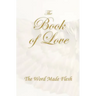 The Book of Love: The Word Made Flesh