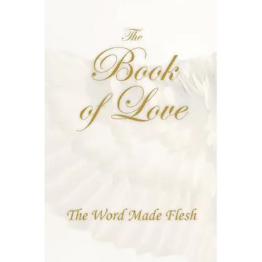 The Book of Love: The Word Made Flesh