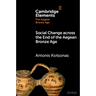 Social Change across the End of the Aegean Bronze Age
