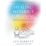 Healing Without Forgiving: A Hero's Journey for Dissociative Survivors