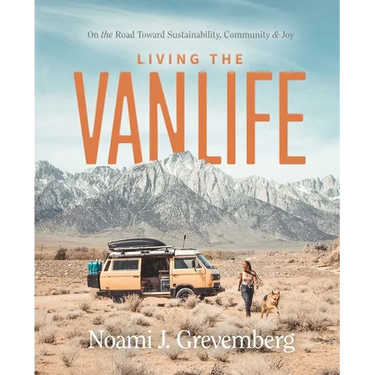 Living the Vanlife: On the Road Toward Sustainability, Community, and Joy