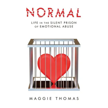 Normal: Life in the Silent Prison of Emotional Abuse