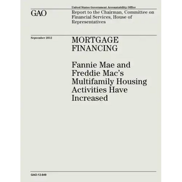 Mortgage Financing: Fannie Mae and Freddie Mac's Multifamily Housing Activities Have Increased (GAO-12-849)