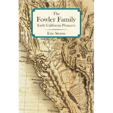 The Fowler Family: Early California Pioneers
