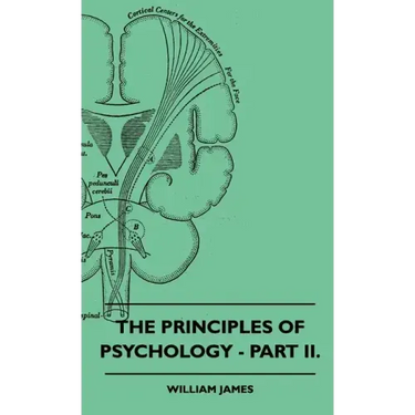 The Principles of Psychology - Part II.