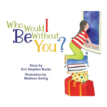 Who Would I Be Without You?