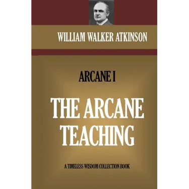 The Arcane Teaching: The Arcane I