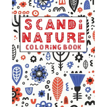 Scandi Nature Coloring Book: Simple, Natural, Stress less and Relaxing Coloring For Kids & Adults With Short Inspirational Quotes and Unique Scandi