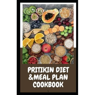 Pritikin Diet & Meal Plan Cookbook: Comprehensive Guide For Weight Control and Healthy Living Following The Pritikin Program. 45 Fresh And Mouth Water