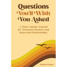 Questions You'll Wish You Asked: A Time Capsule Journal for Treasured Mentors and Important Relationships