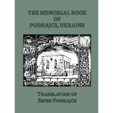 The Memorial Book of Podhajce, Ukraine - Translation of Sefer Podhajce