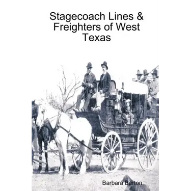 Stagecoach Lines & Freighters of West Texas