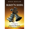 Mary's Song: A Sequel to Charles Dickens' A Christmas Carol