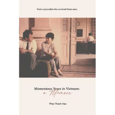 Momentous Years in Vietnam - A Memoir