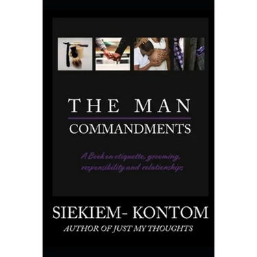 The Man Commandments: A book on etiquette, grooming, responsibility and relationships