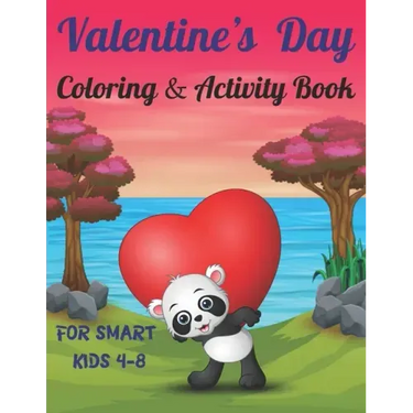 Valentine's Day Coloring & Activity Book For Smart Kids 4-8: Fun Valentines Day Coloring Pages, Drawing, Dot to Dot, Puzzles, Mazes, Games, Sudoku and