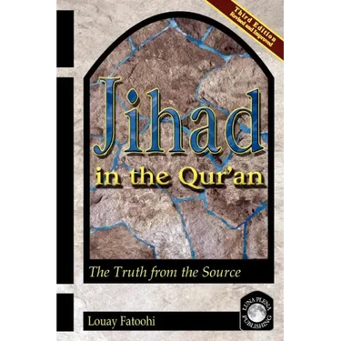 Jihad in the Qur'an: The Truth from the Source (Third Edition)
