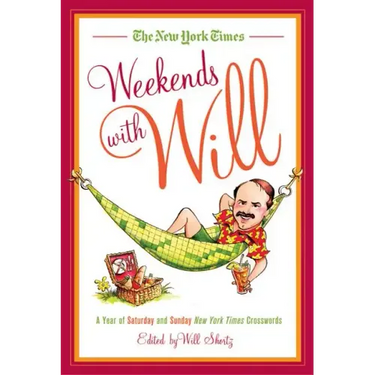 The New York Times Weekends with Will: A Year of Saturday and Sunday New York Times Crosswords