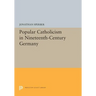 Popular Catholicism in Nineteenth-Century Germany
