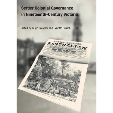 Settler Colonial Governance in Nineteenth-Century Victoria