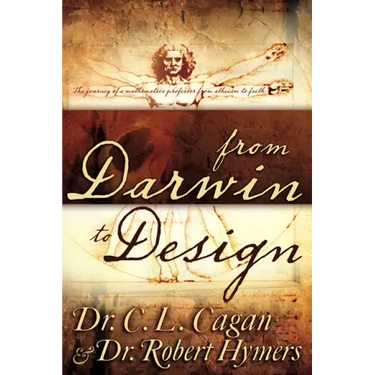 From Darwin to Design: The Journey of a Mathematics Professor from Atheism to Faith