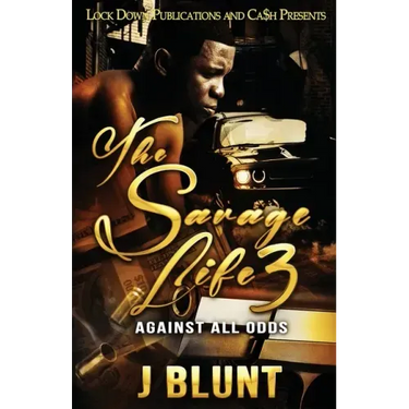 The Savage Life 3: Against All Odds