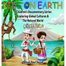 Kids On Earth: A Children's Documentary Series Exploring Global Cultures and The Natural World: Costa Rica