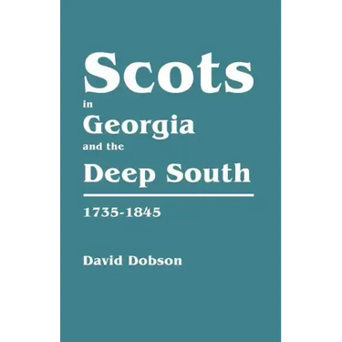 Scots in Georgia and the Deep South, 1735-1845