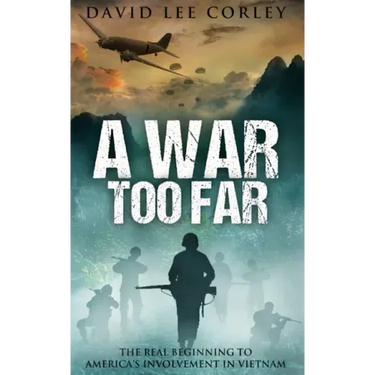 A War Too Far: A Vietnam War Novel