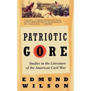Patriotic Gore: Studies in the Literature of the American Civil War